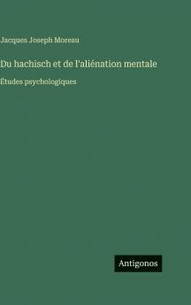 Du hachisch et de l'aliénation mentale