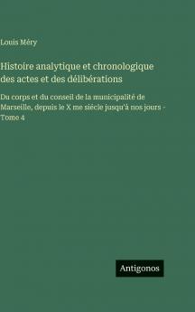 Histoire analytique et chronologique des actes et des délibérations