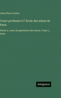 Cours professes à l' Ecole des mines de Paris