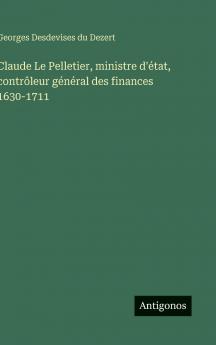 Claude Le Pelletier ministre d'état contrôleur général des finances 1630-1711