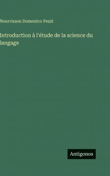 Introduction à l'étude de la science du langage