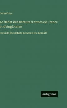 Le débat des hérauts d'armes de France et d'Angleterre