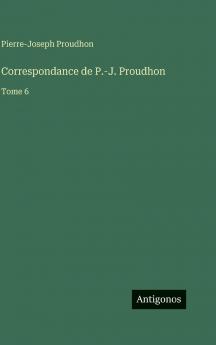 Correspondance de P.-J. Proudhon