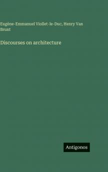 Discourses on architecture