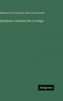 Quelques créatures de ce temps