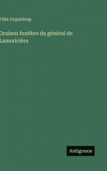 Oraison funèbre du général de Lamoricière
