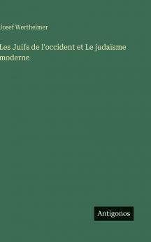 Les Juifs de l'occident et Le judaïsme moderne