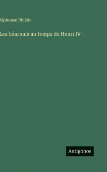Les béarnais au temps de Henri IV