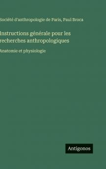 Instructions générale pour les recherches anthropologiques
