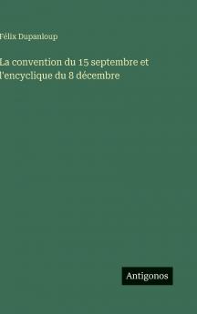 La convention du 15 septembre et l'encyclique du 8 décembre