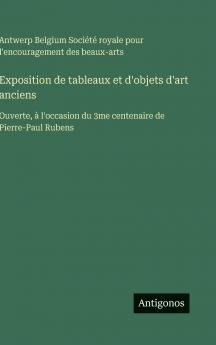 Exposition de tableaux et d'objets d'art anciens