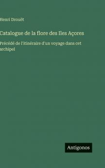 Catalogue de la flore des Iles Açores