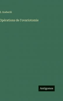 Opérations de l'ovariotomie