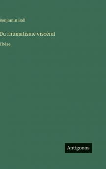 Du rhumatisme viscéral