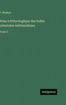 Atlas ichthyologique des Indes orientales néêrlandaises