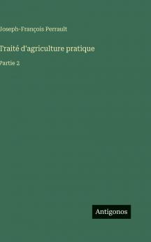 Traité d'agriculture pratique