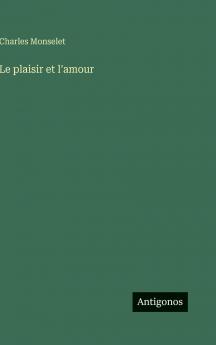 Le plaisir et l'amour