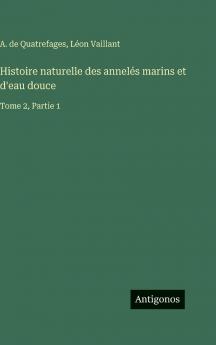 Histoire naturelle des annelés marins et d'eau douce