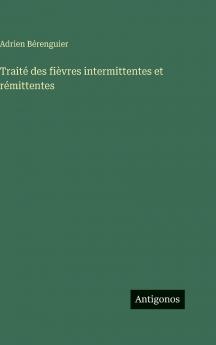 Traité des fièvres intermittentes et rémittentes