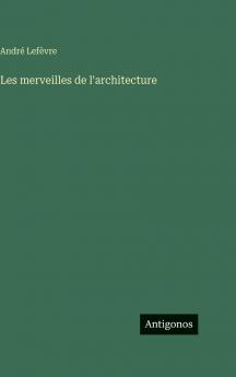 Les merveilles de l'architecture