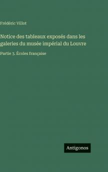 Notice des tableaux exposés dans les galeries du musée impérial du Louvre