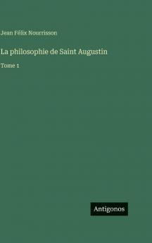 La philosophie de Saint Augustin