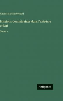 Missions dominicaines dans l'extrême orient