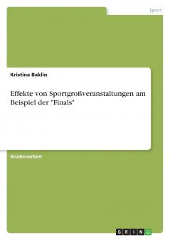Effekte von Sportgroßveranstaltungen am Beispiel der Finals