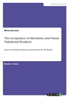 The Acceptance of Alternative and Future Nutritional Products