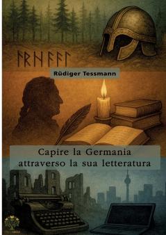 Capire la Germania attraverso la sua letteratura
