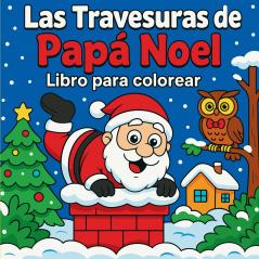 Las Travesuras de Papá Noel - Libro para colorear