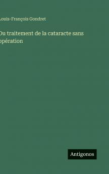 Du traitement de la cataracte sans opération