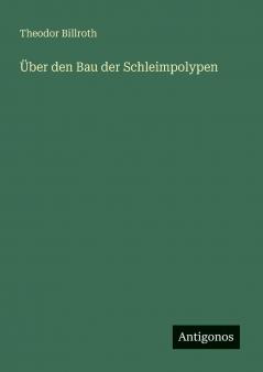 Über den Bau der Schleimpolypen