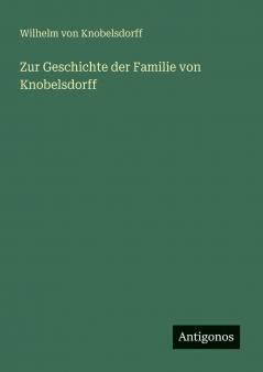 Zur Geschichte der Familie von Knobelsdorff