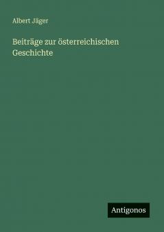 Beiträge zur österreichischen Geschichte