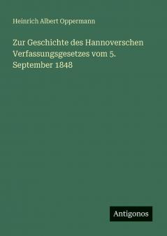 Zur Geschichte des Hannoverschen Verfassungsgesetzes vom 5. September 1848