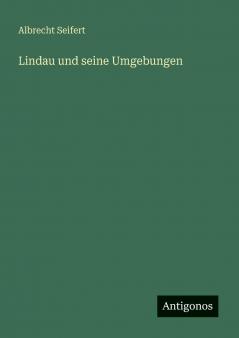 Lindau und seine Umgebungen