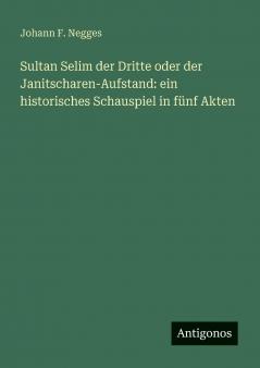 Sultan Selim der Dritte oder der Janitscharen-Aufstand
