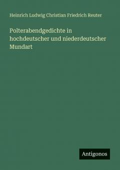 Polterabendgedichte in hochdeutscher und niederdeutscher Mundart