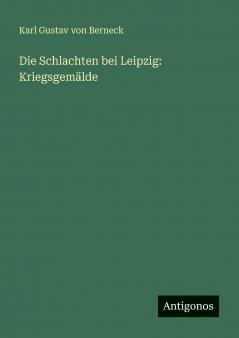 Die Schlachten bei Leipzig