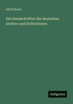 Die Handschriften der deutschen Dichter und Dichterinnen