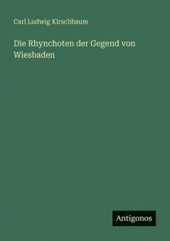 Die Rhynchoten der Gegend von Wiesbaden