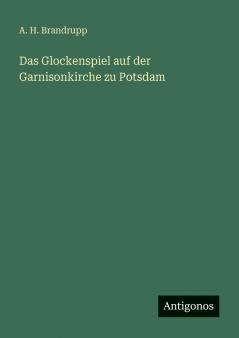 Das Glockenspiel auf der Garnisonkirche zu Potsdam