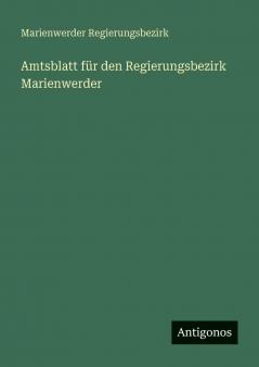 Amtsblatt für den Regierungsbezirk Marienwerder