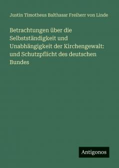 Betrachtungen über die Selbstständigkeit und Unabhängigkeit der Kirchengewalt