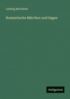 Romantische Märchen und Sagen