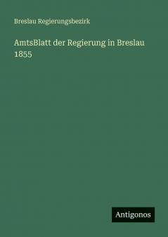 AmtsBlatt der Regierung in Breslau 1855