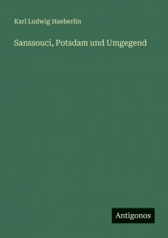 Sanssouci Potsdam und Umgegend