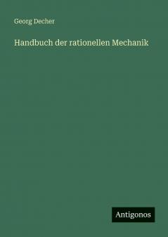 Handbuch der rationellen Mechanik