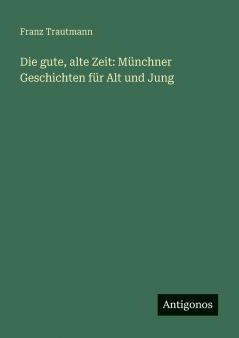 Die gute alte Zeit